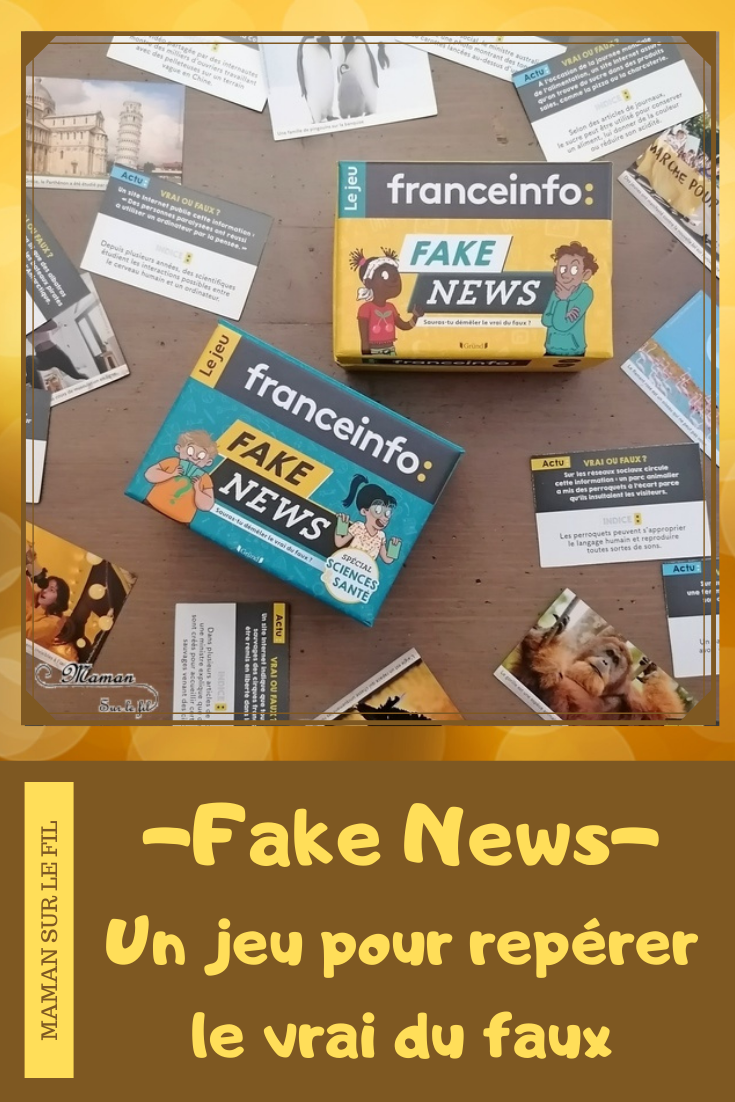 Fake News, les jeux pour apprendre à démêler le vrai du faux {Jeu} Maman Sur Le Fil
