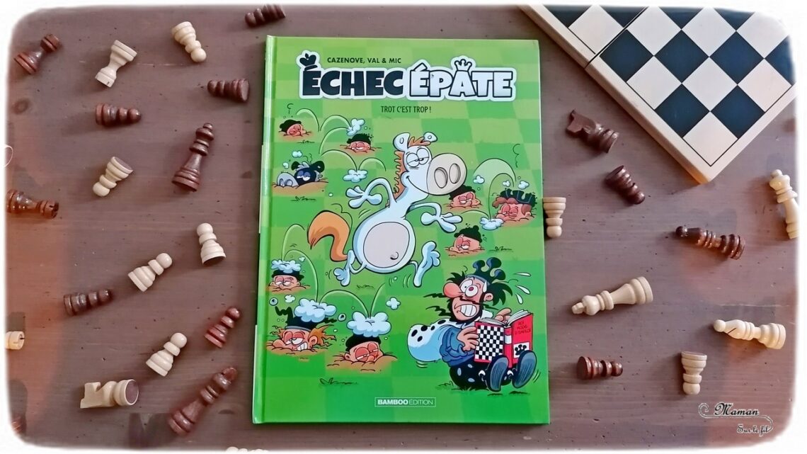 Test et avis livre enfants - Nouveauté BD de chez Bamboo - Echec épate de Cazenove, Val et Mic - BD Humour sur le jeu d'échecs - Pièces et déplacements, coups spéciaux, histoires, anecdotes - tout savoir sur les échecs en s'amusant - BD Cycle 3 ou 4 - Enfants, adultes ou adolescents - coup de coeur - fille et garçon 8 9 10 11 12 13 14 ans - Bande dessinée - littérature enfant jeunesse - mslf