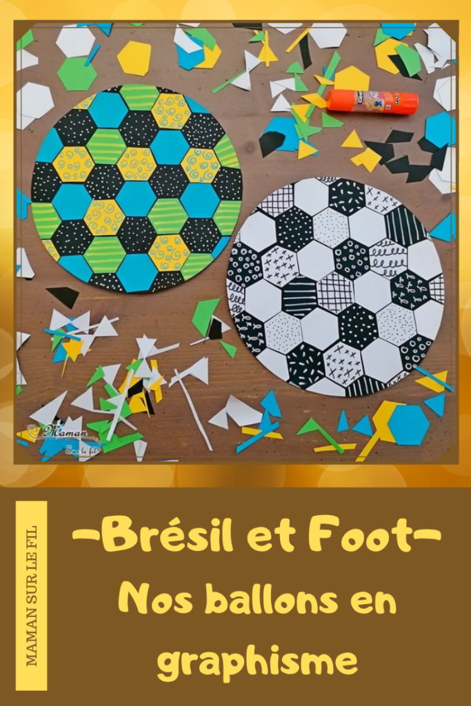 Activité créative et manuelle enfants - Ballons de football brésiliens en papiers découpés et graphismes - Noir et blanc - Couleurs du drapeau du Brésil - Découpage et collage hexagones - Dessin et Graphismes - Créativité - Amérique du Sud - Découverte d'un pays - Espace et géographie - Tour du monde créatif - arts visuels et atelier maternelle , Cycle 1, 2 et 3 - mslf