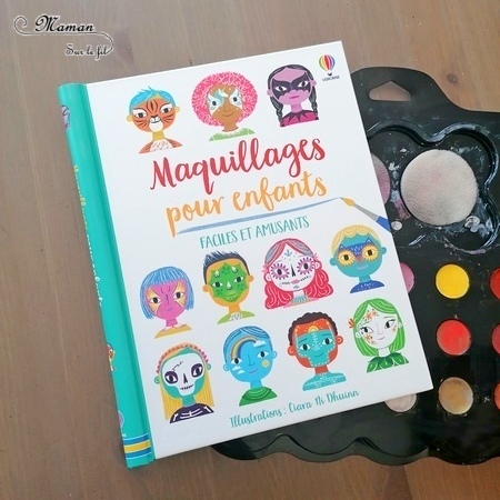 Activité manuelle et créative enfants - Maquiller ses parents ou ses enfants pour le carnaval ou mardi-gras - Dessiner pour maquiller des visages avec pour modèle livre de tutoriels maquillage - Maquillages pour enfants Faciles et Amusants des éditions Usborne - Brésil et Carnaval de Rio -Créativité - Idées maquillage pour anniversaire - Maternelle, Cycle 1 ou 2 - Découverte d'un pays, géographie - Amérique du Sud - mslf