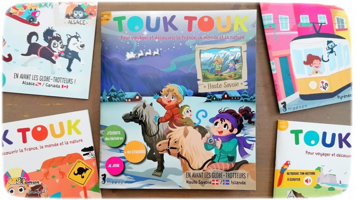 Lecture enfants - Magazines Touk Touk parfait pour voyager et découvrir la France, le monde et la nature - Régions de France et Pays - Histoires, documentaires, jeux, stickers, gommettes, recettes, bricolages, 3 à 7 ans - Maternelle et cycle 2 - concu en France et écoresponsable - audio - Réduction et promo - Tour du monde - aborder la géographie avec les plus jeunes - test et avis - cycle 1 - mslf