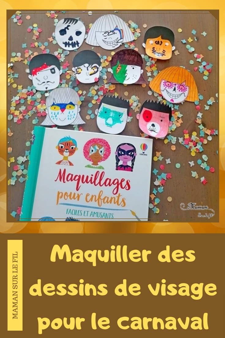 Activité manuelle et créative enfants - Maquiller ses parents ou ses enfants pour le carnaval ou mardi-gras - Dessiner pour maquiller des visages avec pour modèle livre de tutoriels maquillage - Maquillages pour enfants Faciles et Amusants des éditions Usborne - Brésil et Carnaval de Rio -Créativité - Idées maquillage pour anniversaire - Maternelle, Cycle 1 ou 2 - Découverte d'un pays, géographie - Amérique du Sud - mslf