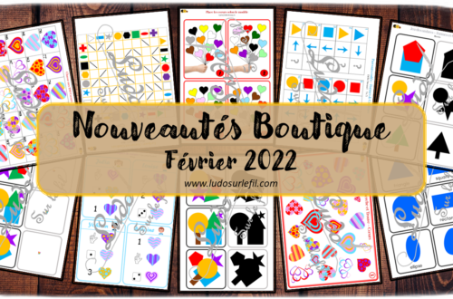 Nouveautés de février 2022 - Boutique en ligne Ludo sur le fil - fichiers jeux pdf à télécharger et imprimer ou jeux imprimés envoyés à domicile - Saint Valentin, Coeurs, Formes et couleurs- Logique, Chasse aux 100, Placement, reproduction modèle, mathématiques, dénombrement, cartes Montessori, anglais, laser, ombres, loupe, cherche et trouve - discrimination visuelle - Cartes classifiées et nomenclature Montessori - atelier autocorrectif multi niveaux donc progressif - Vocabulaire, lexique - mslf