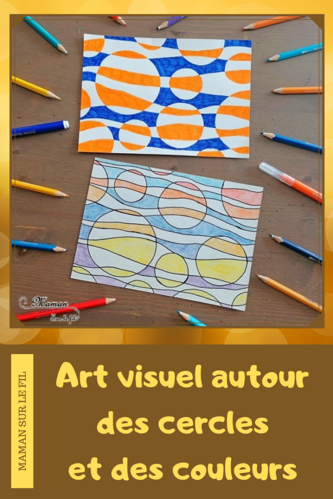 Activité manuelle et créative enfants - Art visuel autour des cercles, lignes et couleurs - Couleurs chaudes et froides - Dégradés de couleurs - Coloriage - feutres ou crayons de couleur - Technique d'arts plastiques - Peinture - Maternelle - arts visuels Elémentaire, Cycle 1, 2 ou 3 - mslf