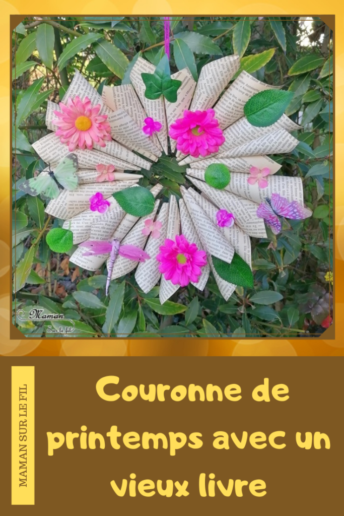 Activité manuelle et créative enfants - Fabriquer une couronne de printemps avec un vieux livre jauni - Décoration de porte - Saisons - Pages découpées, roulées, collées - Motricité fine - Vert rose et violet - Récup et surcyclage - recyclage de livres abimés - Bricolage et Créativité - arts visuels Elémentaire, maternelle, Cycle 1, 2 - Nature Fleurs Feuilles et insectes - mslf