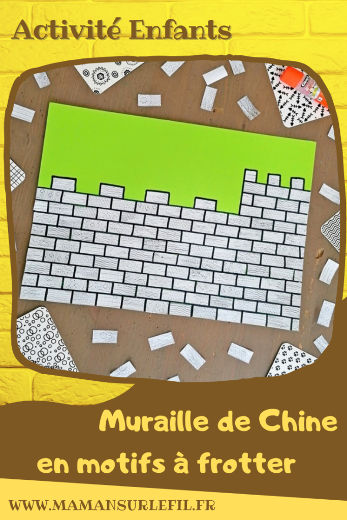 Activité créative et manuelle enfants - Grande muraille de Chine en motifs à frotter - Coloriage - Graphisme avec plaques de frottement - Découpage Collage - Mur briques - Lignes verticales et horizontales - Monuments Asie - Créativité - Asie et Chine - Découverte d'un pays - Espace et géographie - arts visuels et atelier maternelle et Cycle 1 et 2 - mslf