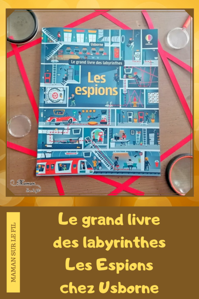 Nos cahiers de labyrinthes préférés - Livres et cahiers d'activités enfants - le grand livre de labyrinthes Les espions chez Usborne - Lito pour les maternelles - Différents thèmes - Autour du monde, mer, forêt - Tout âge - 3 4 5 6 7 8 9 10 ans - Maternelle et élémentaire - Cycles 1 2 3 - Sélection et avis - littérature enfant et jeunesse - Test et avis - mslf