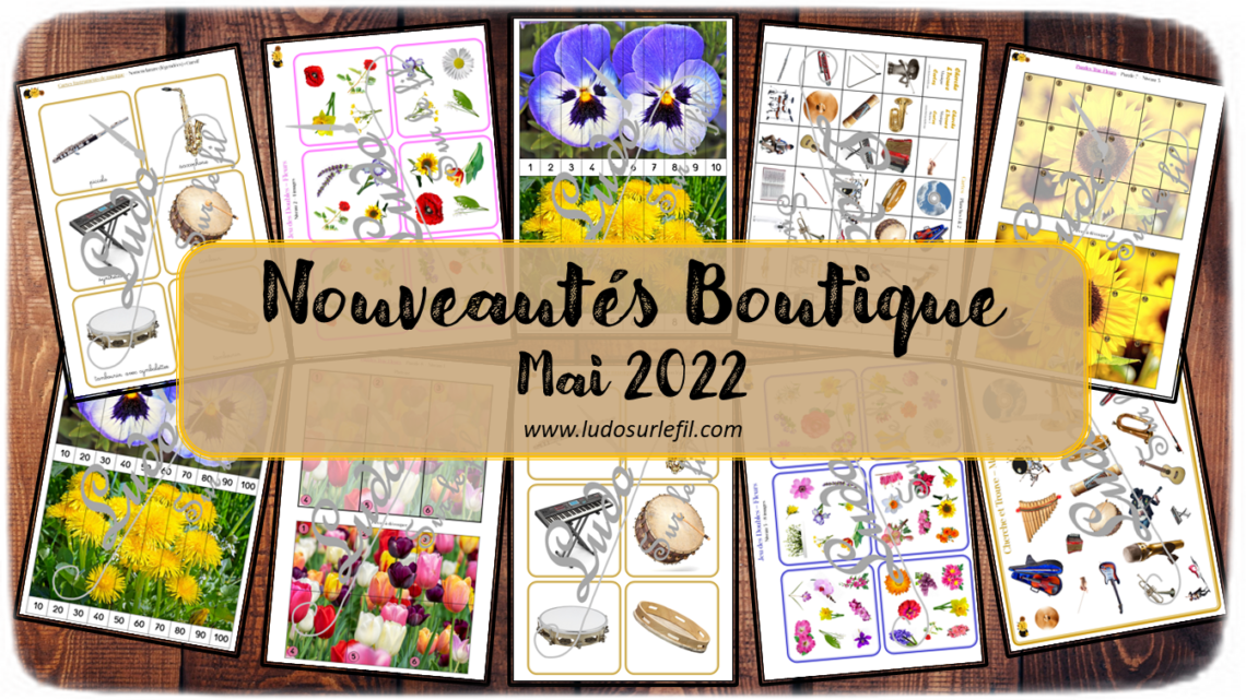 Nouveautés mai 2022 - Boutique en ligne Ludo sur le fil - fichiers jeux pdf à télécharger et imprimer ou jeux imprimés envoyés à domicile - Fleurs, Plantes et Printemps - Musique et instruments - Jeu des doubles, dooble, puzzles numériques, puzzle trac, jeu type Shut the box, fermer la boite - Cherche et trouve et Cartes de nomenclature et classifiées type Montessori - mathématiques et vocabulaire - atelier autocorrectif multi niveaux donc progressif - Vocabulaire, lexique - Maternelle Cycle 2 - Autonomie - mslf