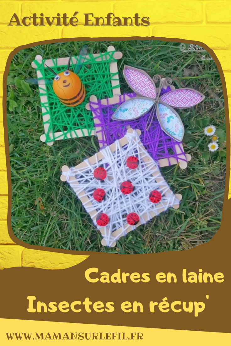 Activité manuelle et créative enfants - Créer des petits cadres en laine et récup' - Bâtonnets de bois de glace recyclage - Insectes : abeille avec un oeuf Kinder - Coccinelles en boutons - Papillon en rouleau de pq en carton et en papier - Printemps - Décoration DIY et Fait Maison - Créativité - arts visuels Elémentaire, maternelle, Cycle 1, 2 - Nature - mslf