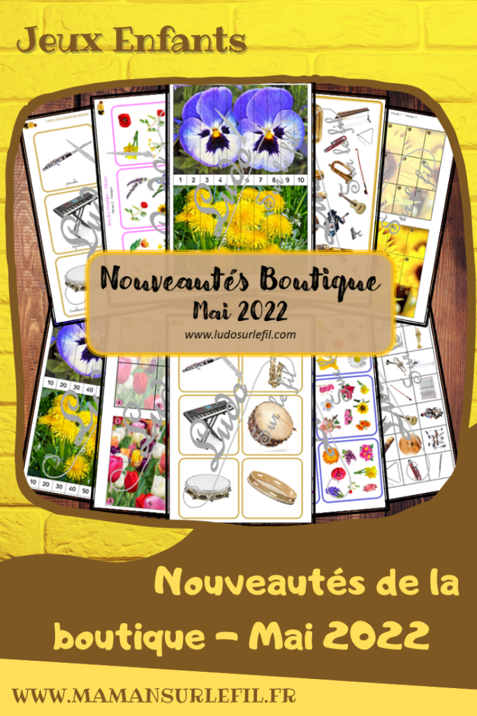 Nouveautés mai 2022 - Boutique en ligne Ludo sur le fil - fichiers jeux pdf à télécharger et imprimer ou jeux imprimés envoyés à domicile - Fleurs, Plantes et Printemps - Musique et instruments - Jeu des doubles, dooble, puzzles numériques, puzzle trac, jeu type Shut the box, fermer la boite - Cherche et trouve et Cartes de nomenclature et classifiées type Montessori - mathématiques et vocabulaire - atelier autocorrectif multi niveaux donc progressif - Vocabulaire, lexique - Maternelle Cycle 2 - Autonomie - mslf