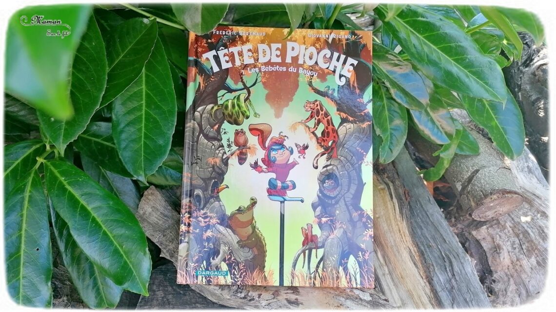 Test et avis livre enfants - Nouveauté BD de chez Dargaud - Tête de Pioche - Tome 1 Les bébêtes du Bayou - de Frédéric Brémaud et Giovanni Rigano - BD Aventures et Humour sur une petite fille têtue habitant dans les montagnes avec sa grand-mère - parle aux animaux - Etats-Unis et Bayou - BD Cycle 2 - Enfants - coup de coeur - fille et garçon 7 8 9 10 11 ans - Bande dessinée - littérature enfant jeunesse - mslf