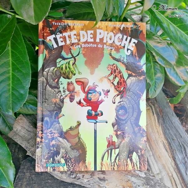 Test et avis livre enfants - Nouveauté BD de chez Dargaud - Tête de Pioche - Tome 1 Les bébêtes du Bayou - de Frédéric Brémaud et Giovanni Rigano - BD Aventures et Humour sur une petite fille têtue habitant dans les montagnes avec sa grand-mère - parle aux animaux - Etats-Unis et Bayou - BD Cycle 2 - Enfants - coup de coeur - fille et garçon 7 8 9 10 11 ans - Bande dessinée - littérature enfant jeunesse - mslf