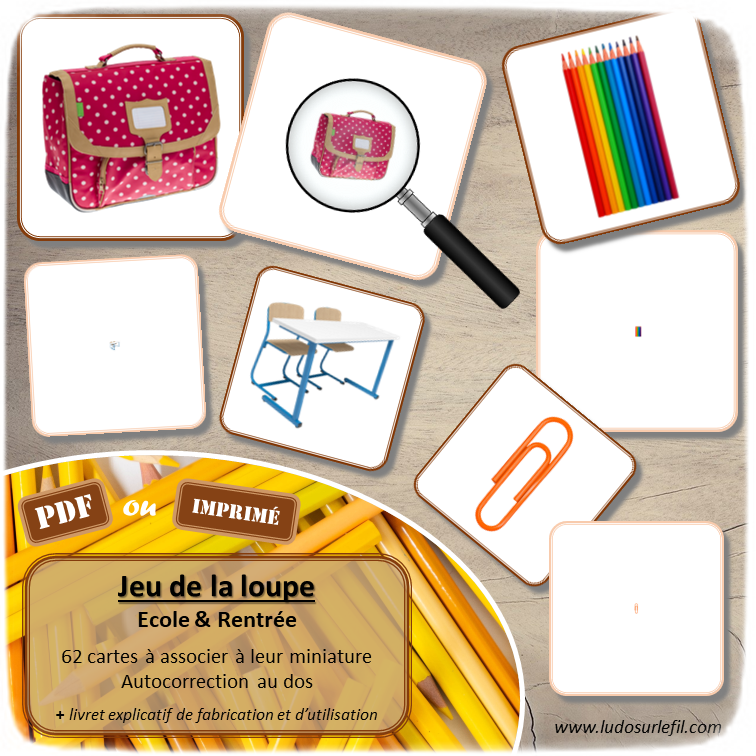 Jeu de la loupe Ecole & Rentrée - Matériel, fournitures scolaires, meubles, jeux... - Rentrée scolaire - Photos à associer à leur miniature - Apprendre à utiliser une loupe - Vocabulaire, lexique - document PDF à télécharger et à imprimer ou jeu imprimé - atelier autocorrectif et autonome maternelle - lslf