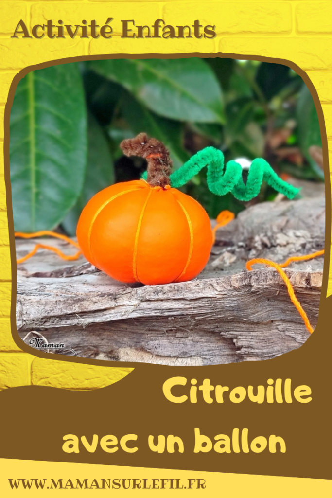 Activité créative et manuelle enfants - Fabriquer une citrouille avec un ballon de baudruche - Inspiration DIY - Fibre de rembourrage, fil, laine, fils chenille - Bricolage facile pour l'automne - Décoration - Alimentation, Fruits et légumes - Créativité - arts visuels et atelier maternelle et élémentaire - Cycle 1, 2 ou 3 - mslf