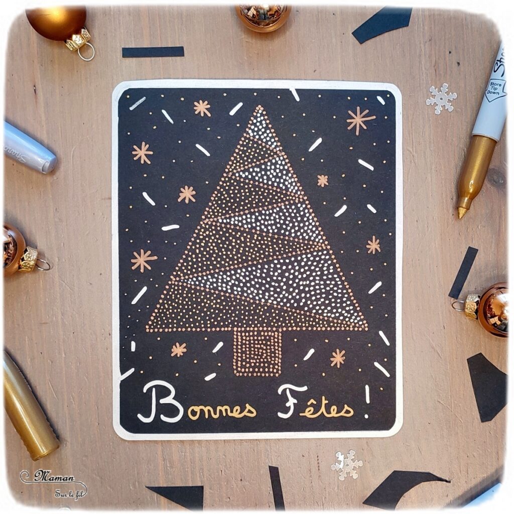 Activité créative et manuelle enfants -Cartes de voeux en pointillisme - Sapin et Boules de Noël en petits points - Marqueurs métalliques - Cartes de voeux DIY - Art thérapie et relaxation - Noir, doré et argent - Graphisme et cadre - - Joyeux noël - fêtes de fin d'année, hiver - Inspiration DIY pour carte de voeux ou de fin d'année - Végétaux et arbres - Noël et Hiver - Créativité - arts visuels et atelier maternelle et élémentaire - Cycle 1 ou 2 - mslf