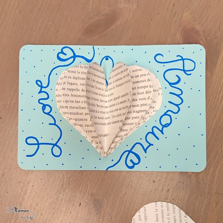 Activité créative et manuelle enfants -Fabriquer des coeurs avec des pages d'un vieux livre abîmé - Découpage et collage - Décoration avec une suspension et carte avec un coeur en volume - Récup' et Saint-valentin, amour, amitié, bisous - Arts visuels Maternelle et élémentaire - Créativité - Cycle 1 ou 2 - mslf