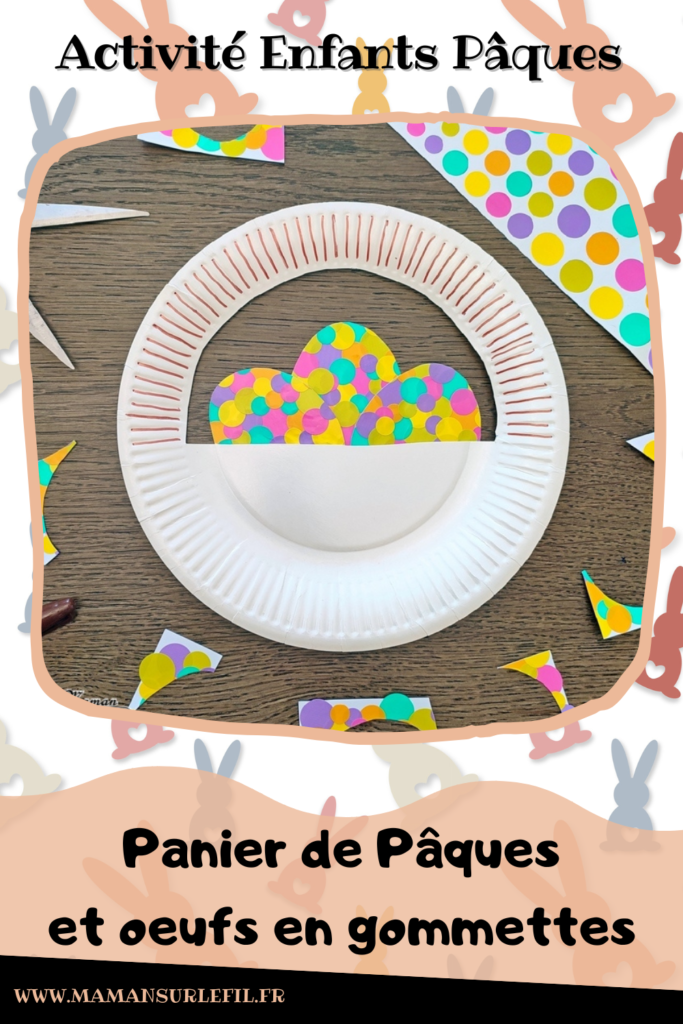 Activité créative et manuelle enfants - Fabriquer un panier et des oeufs de Pâques avec une assiette en carton et des gommettes couleurs Pastels - découpage collage - Bricolage facile et rapide pour les plus petits - Récup, recyclage, surcyclage - Printemps, Pâques et thème animaux - Arts visuels préscolaire Maternelle et élémentaire - Créativité - Cycle 1 ou 2 - mslf