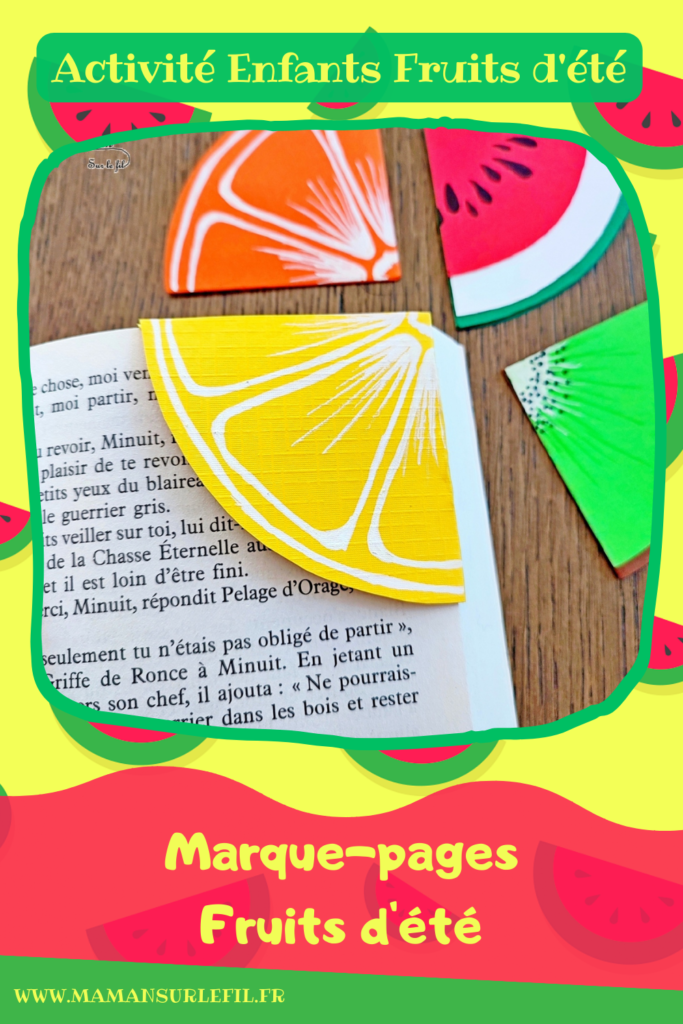 Activité créative et manuelle enfants - Fabriquer des marque-pages Fruits d'été - Pastèque, citron, orange et kiwi - Bricolage, cadeau parfait à offrir pour les lectures d'été et de vacances - Utilisation de chutes de papier, géométrie, découpage, collage - Dessins et graphismes - Bricolage facile et rapide pour un thème sur les aliments, les fruits ou l'été - Arts visuels et atelier Maternelle et élémentaire - Créativité - Cycle 1 ou 2 - tutoriel photos - mslf