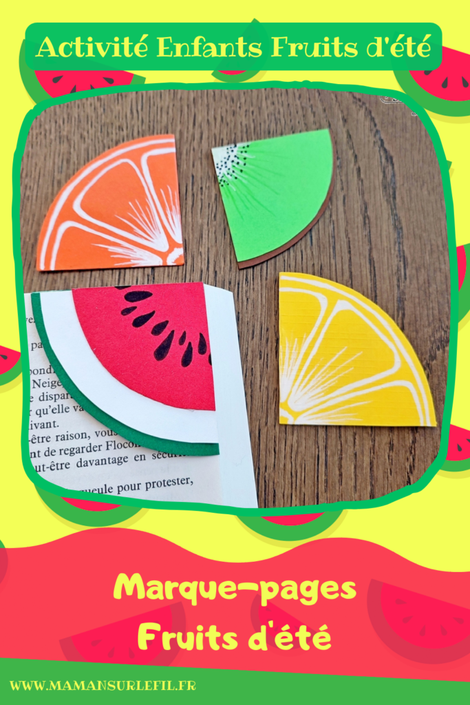 Activité créative et manuelle enfants - Fabriquer des marque-pages Fruits d'été - Pastèque, citron, orange et kiwi - Bricolage, cadeau parfait à offrir pour les lectures d'été et de vacances - Utilisation de chutes de papier, géométrie, découpage, collage - Dessins et graphismes - Bricolage facile et rapide pour un thème sur les aliments, les fruits ou l'été - Arts visuels et atelier Maternelle et élémentaire - Créativité - Cycle 1 ou 2 - tutoriel photos - mslf