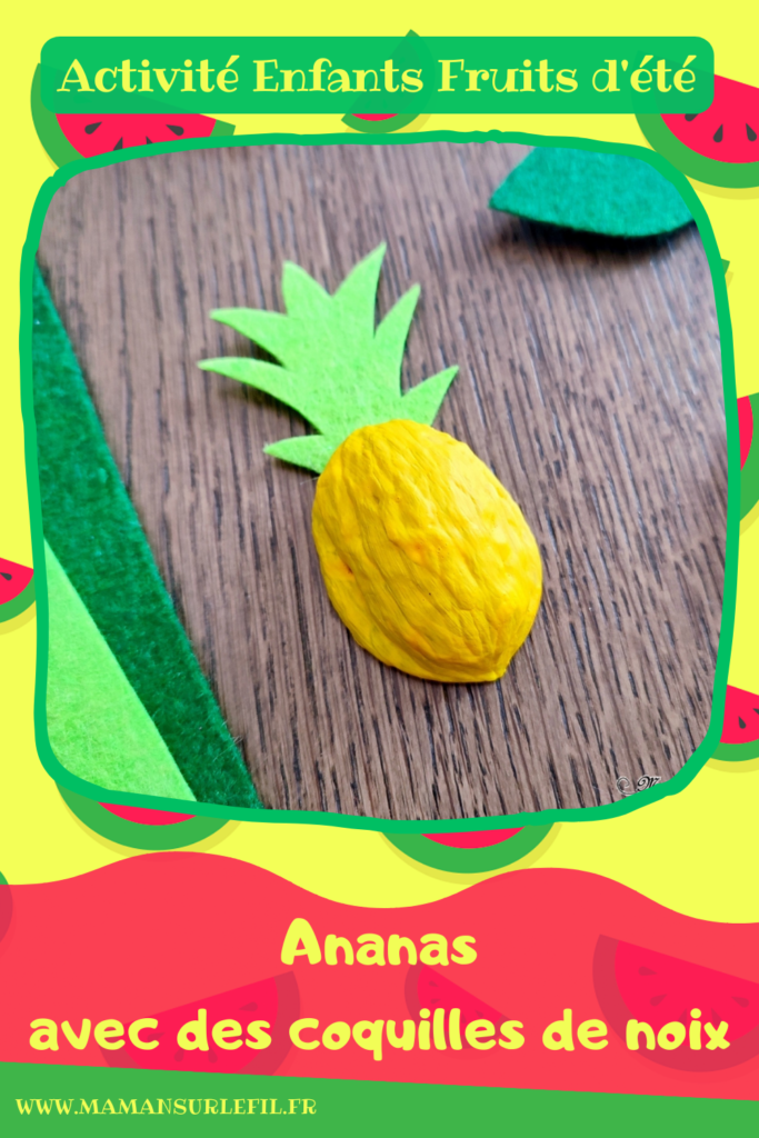 Activité créative, manuelle et récup' enfants - Fabriquer des ananas et des cerises avec des coquilles de noix - Recyclage et surcyclage - Peinture, découpage, collage feutrine et fils chenille - Décoration tropicale - Nature - Fruits d'été et exotiques - Tropiques - Bricolage facile et rapide pour un thème sur les aliments, les fruits ou l'été - Arts visuels et atelier Maternelle et élémentaire - Créativité - Cycle 1 ou 2 - tutoriel photos - mslf