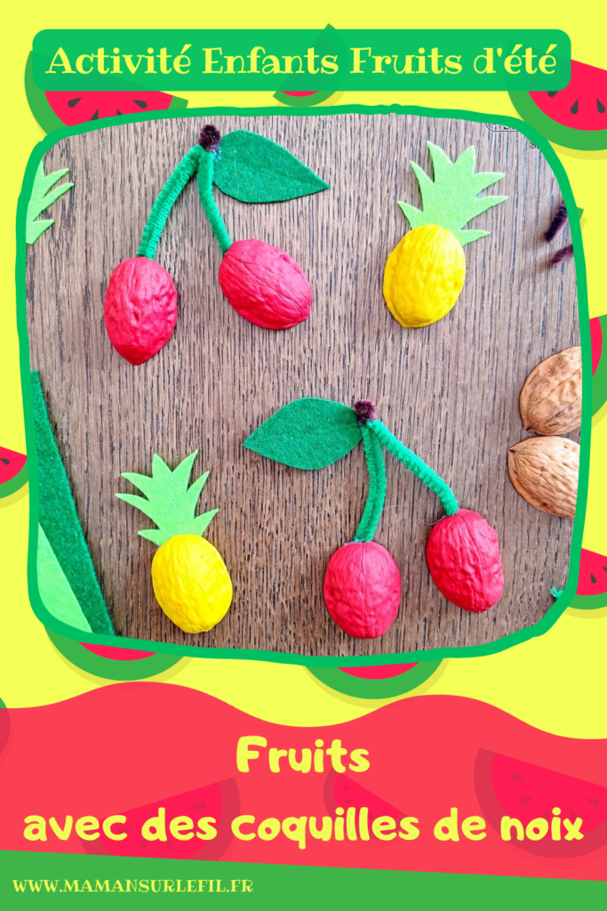 Activité créative, manuelle et récup' enfants - Fabriquer des ananas et des cerises avec des coquilles de noix - Recyclage et surcyclage - Peinture, découpage, collage feutrine et fils chenille - Décoration tropicale - Nature - Fruits d'été et exotiques - Tropiques - Bricolage facile et rapide pour un thème sur les aliments, les fruits ou l'été - Arts visuels et atelier Maternelle et élémentaire - Créativité - Cycle 1 ou 2 - tutoriel photos - mslf