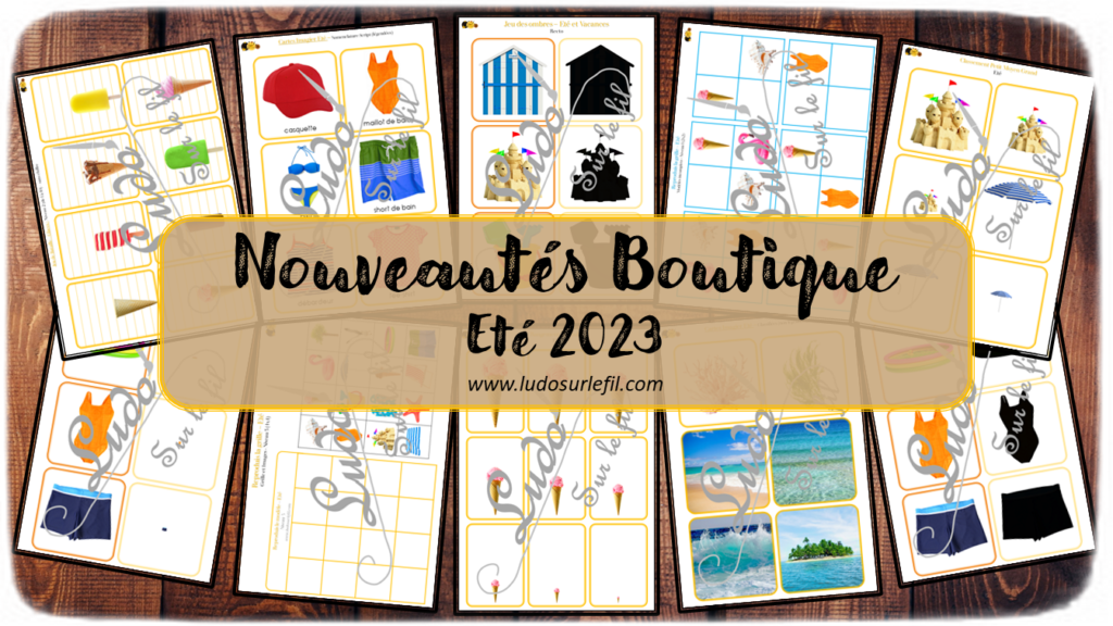 Nouveautés été 2023 - Boutique en ligne Ludo sur le fil - fichiers jeux pdf à télécharger et imprimer ou jeux imprimés envoyés à domicile - été, glaces, vacances et plage - cartes montessori, de nomenclature, classifiées, tickets de lecture, imagier, ombres, loupe, tri, classement, rangement par taille, repérage spatial, bataille, discrimination visuelle, association, mise en paire - lecture, jeux, activités - atelier autocorrectif multi niveaux donc progressif - Vocabulaire, lexique - Maternelle Cycle 2 - Autonomie - mslf