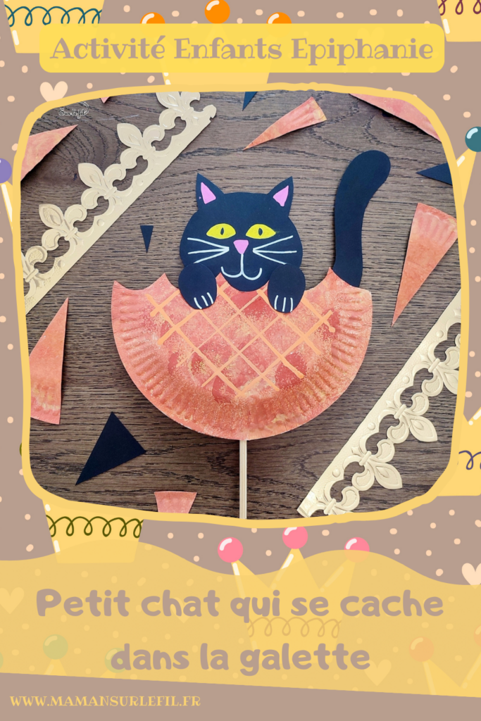 Fabriquer un chat noir qui se cache dans la galette des rois : activité créative et manuelle enfants pour fêter l'Epiphanie - Bricolage et jeu DIY rigolo et mignon - Chat qui croque la galette - Récup' Assiette en carton - Peinture, découpage, collage, dessin - Arts visuels et Bricolage maternelle ou élémentaire (cycles 1, 2 et 3) - Thème Epiphanie, Galette, animaux domestiques - Créativité - tutoriel photos et vidéo - mslf