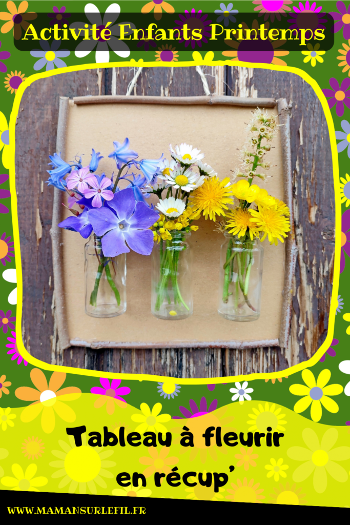 Créer un tableau à fleurir à volonté et au fil des saisons en récup' : activité créative, récup' et manuelle enfants - Tableau en carton, cadre avec des branches, accroche avec de la corde, mini vases avec des petits bocaux en verre (recyclage de boites de médicaments) - A remplir et décorer en fonction des saisons - Surcyclage, recyclage - Décoration - Arts visuels et Bricolage - Thème Fleurs, jardin, printemps, Land art - Bricolage facile et rapide - Arts visuels et atelier Maternelle et élémentaire - Créativité - Cycle 1 ou 2 - tutoriel photos - mslf