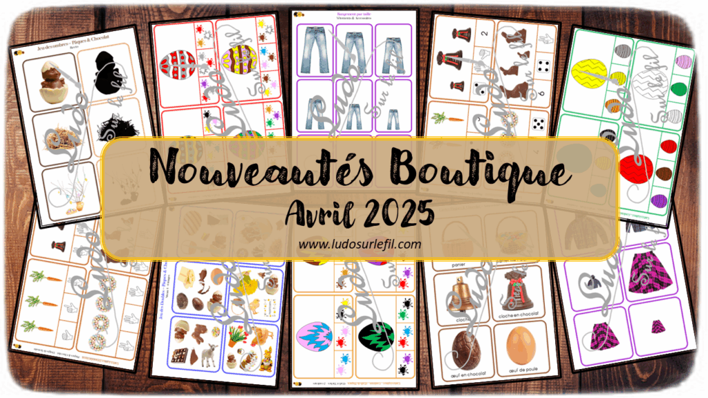 Nouveautés avril 2025 - Boutique en ligne Ludo sur le fil - fichiers jeux pdf à télécharger et imprimer ou jeux imprimés envoyés à domicile - Thèmes Pâques, chocolat, vêtements et accessoires - Cartes à pince, dénombrement, mathématiques, couleurs, classement, rangement, tri par taille - Photos - Association, mise en paire, mathématiques - jeux, activités - atelier autocorrectif multi niveaux donc progressif - Vocabulaire, lexique - Maternelle Cycle 2 - Autonomie - Printemps - mslf