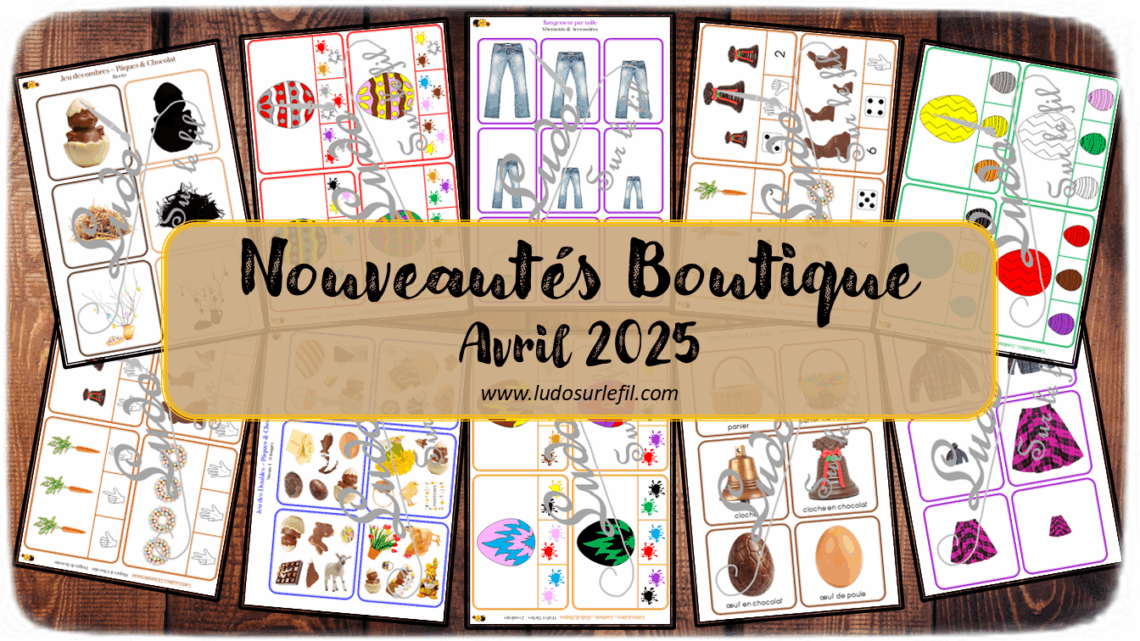 Nouveautés avril 2025 - Boutique en ligne Ludo sur le fil - fichiers jeux pdf à télécharger et imprimer ou jeux imprimés envoyés à domicile - Thèmes Pâques, chocolat, vêtements et accessoires - Cartes à pince, dénombrement, mathématiques, couleurs, classement, rangement, tri par taille - Photos - Association, mise en paire, mathématiques - jeux, activités - atelier autocorrectif multi niveaux donc progressif - Vocabulaire, lexique - Maternelle Cycle 2 - Autonomie - Printemps - mslf