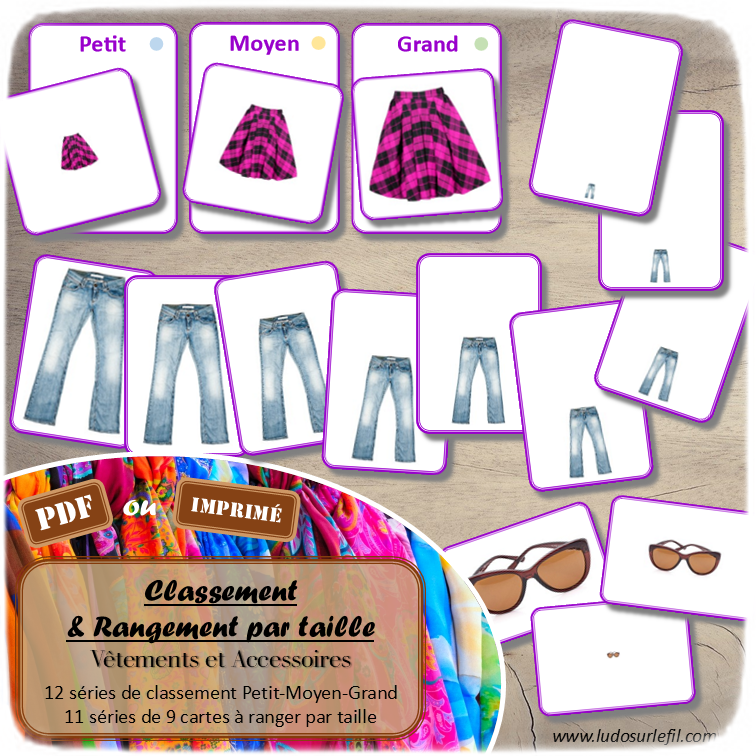 Jeu de classement, de rangement et de tri par taille - Vêtements & Accessoires - Cartes à trier, à classer et à ranger - Petit Moyen Grand - Jupes, Tee-shirt, Lunettes, Echarpes, 4 saisons... - fichier PDF à télécharger et à imprimer ou jeu imprimé - atelier autocorrectif maternelle et pré-scolaire - lslf