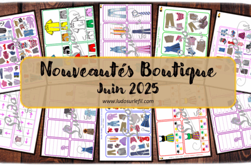 Nouveautés juin 2025 - Boutique en ligne Ludo sur le fil - fichiers jeux pdf à télécharger et imprimer ou jeux imprimés envoyés à domicile - Thèmes Vêtements et accessoires - Cartes à pince, couleurs, parcours codés, repérage dans l'espace, programmation, jeu de bataille, mathématiques, logique, dénombrement, jeu des doubles, observation, langage oral, vocabulaire - Photos - Association, mise en paire, mathématiques - jeux, activités - atelier autocorrectif multi niveaux donc progressif - Vocabulaire, lexique - Maternelle Cycle 2 - Autonomie - 4 saisons - mslf