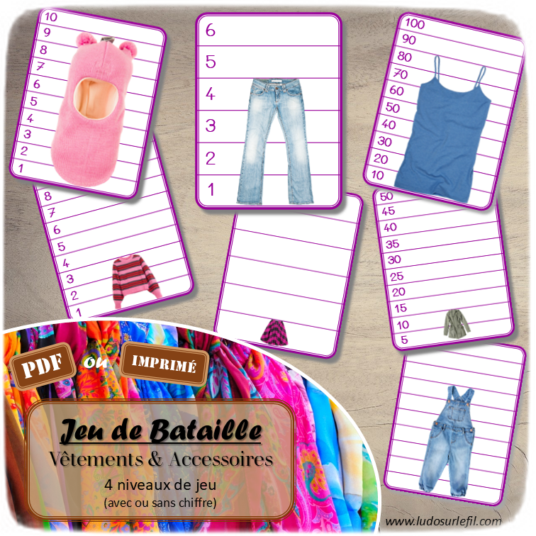 Jeu de bataille - Vêtements & Accessoires - Comparaison de taille et de chiffres et nombres - 4 niveaux - avec ou sans chiffre - de 1 à 6 - de 1 à 10 - de 5 à 50 de 5 en 5 - de 10 à 100 de 10 en 10 - Progressif - Classement par ordre croissant - Rangement - Tri taille - Reconnaissance Chiffres - à télécharger et à imprimer ou jeu imprimé - Atelier maternelle et Cycle 2 - Vocabulaire Vêtements, chaussures, bas, haut, 4 saisons - Thème vêtements et accessoires - lslf