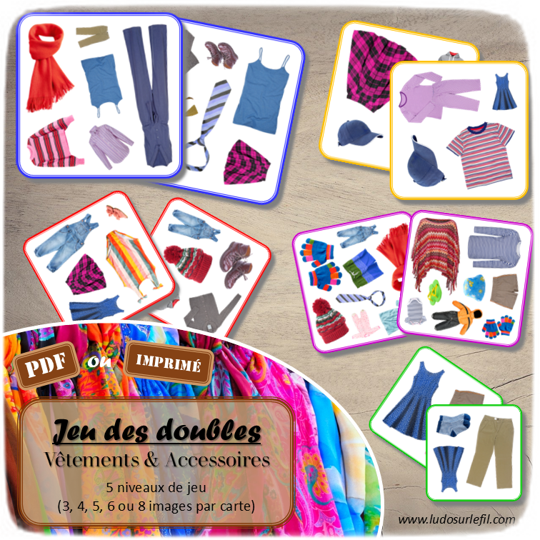 Jeu des doubles - Vêtements & Accessoires : hauts, bas, chaussures, sous-vêtements... - 5 niveaux progressifs (3 4 5 6 ou 8 images) - Dobble - jeu pour travailler la discrimination visuelle, la rapidité l'observation et le lexique / vocabulaire autour des vêtements et des accessoires - Document PDF à télécharger et à imprimer ou jeu imprimé - lslf