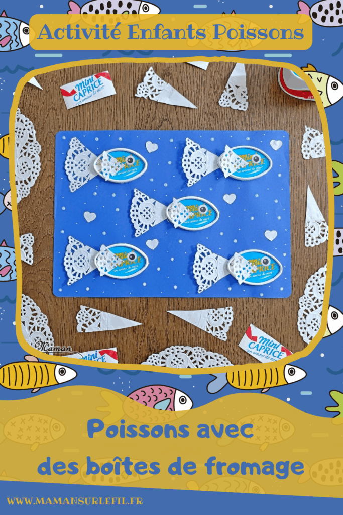 Créer des poissons en récup' de boites à fromage de type Caprice des dieux : activité créative, récup' et manuelle enfants - Recyclage et surcyclage de boites de fromage Caprice des dieux version Mini - Queue et nageoire des poissons avec des napperons - Coeurs et amour -Découpage et collage - Bricolage facile et rigolo - Gommettes Yeux - Thème poissons, animaux marins, mer, océans, été, 1er avril, amour, saint-valentin - Bricolage et décoration sympa et facile - Arts visuels maternelle et élémentaire - Cycles 1 et 2 - Créativité - tutoriel photos - mslf