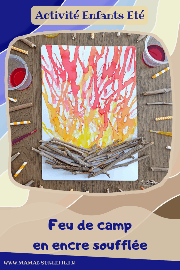 Créer un feu de camp en encre soufflée et éléments de la nature : activité créative, peinture et manuelle enfants - Technique des gouttes d'encre à dessiner soufflée à la paille - Dégradé de couleurs jaune, orange, rouge - Collage de branches de bois - Land art - Thème camping, vacances, été, colonies, camp d'été - Bricolage et décoration sympa et facile - Arts visuels maternelle et élémentaire - Cycles 1 et 2 - Créativité - tutoriel photos - mslf