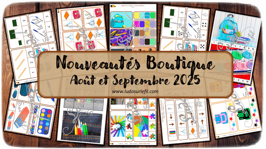 Nouveautés août et septembre 2025 - Boutique en ligne Ludo sur le fil - fichiers jeux pdf à télécharger et imprimer ou jeux imprimés envoyés à domicile - Thèmes Ecole et rentrée scolaire - reproduis la grille, parcours codés, cartes à pince, dénombrement, couleurs, photos identiques, puzzles numériques, puzzles Trac, kit thématique, observation, langage oral, vocabulaire - Photos - Association, mise en paire, mathématiques - jeux, activités - prix réduit - atelier autocorrectif multi niveaux donc progressif - Vocabulaire, lexique - Maternelle Cycle 2 - Autonomie - fournitures scolaires, crayons, trousses... - mslf