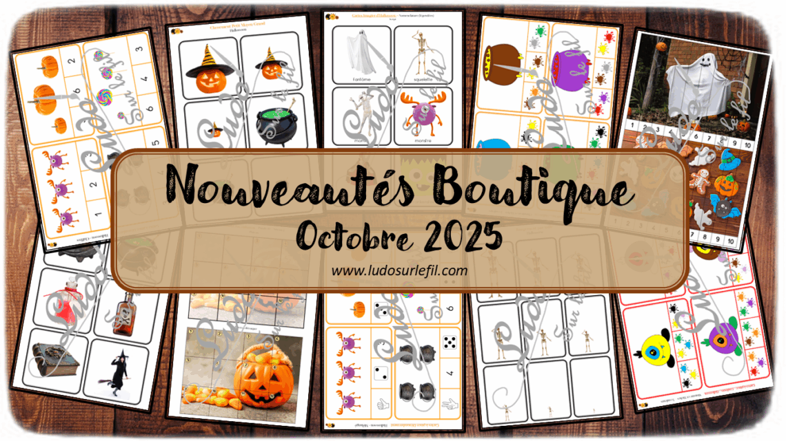 Nouveautés octobre 2025 - Boutique en ligne Ludo sur le fil - fichiers jeux pdf à télécharger et imprimer ou jeux imprimés envoyés à domicile - Thèmes Halloween - cartes type Montessori, cartes classifiées, de nomenclature, tickets de lecture, cartes à pince, dénombrement, couleurs, tri, classement, rangement par taille, puzzles numériques, puzzles Trac, kit thématique, observation, langage oral, vocabulaire - Photos - Association, mise en paire, mathématiques - jeux, activités - prix réduit - atelier autocorrectif multi niveaux donc progressif - Vocabulaire, lexique - Maternelle Cycle 2 - Autonomie - Bonbons, décoration, personnages, traditions... - mslf