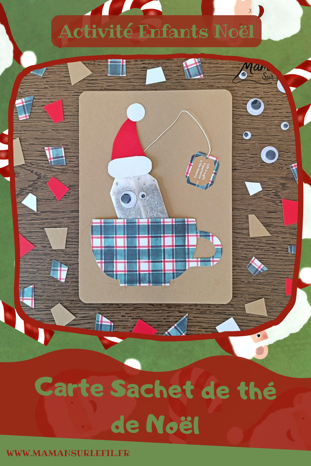 Créer une carte Tasse et Sachet de thé de Noël : activité créative et manuelle enfants - Imaginer une carte de Noël rigolote avec un sachet de thé - Découpage, collage de papier à motifs - Yeux mobiles et bonnet de Noël pour un visage mignon et rigolo du sachet de thé - Carte, cadeau DIY, Fait maison à offrir pour les fêtes de fin d'année - Bricolage et décoration DIY et facile - Bricolage Fait maison, décoration - Thème Noël, fêtes de fin d'année, hiver, boissons chaudes - Bricolage sympa et facile - Arts visuels Maternelle et cycle 2 - Maternelle et élémentaire - Créativité - Cycle 1 ou 2 - tutoriel photos - mslf