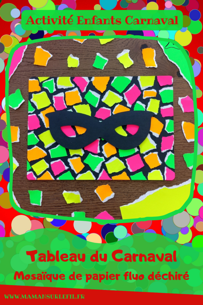 Créer un tableau du carnaval sur fond en mosaïque de papier fluo déchiré : activité créative, collage et manuelle enfants - Déchirage, découpage et collage de papiers fluos - Carrés collés de façon mosaïque ou Arlequin - Masque de carnaval noir pour le contraste - Mousse adhésive pour l'effet 3D en relief - Bricolage facile, coloré et rigolo - Thème Carnaval, Mardi-Gras et fêtes - Bricolage et décoration sympa et facile - Arts visuels maternelle et élémentaire - Cycles 1 et 2 - Créativité - tutoriel photos - mslf