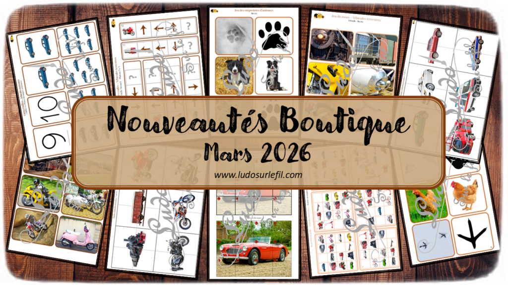 Nouveautés mars 2026 - Boutique en ligne Ludo sur le fil - fichiers jeux pdf à télécharger et imprimer ou jeux imprimés envoyés à domicile - Thèmes Véhicules et moyens de transport terrestres, animaux - jeu des empreintes d'animaux, parcours codés, reproduis la grille, puzzles, mise en paire, puzzles trac, cartes Chiffres, jeu du zoom, cartes type Montessori, mathématiques, calcul, observation, langage oral, vocabulaire - Photos sur fond blanc - Association, mise en paire, mathématiques - jeux, activités - PDF à télécharger et imprimer - PDF Gratuit, Printable à télécharger gratuitement - atelier autocorrectif multi niveaux donc progressif - Vocabulaire, lexique - Maternelle Cycle 2 - Autonomie - modes de déplacement, transports, véhicules terrestres, animaux - mslf
