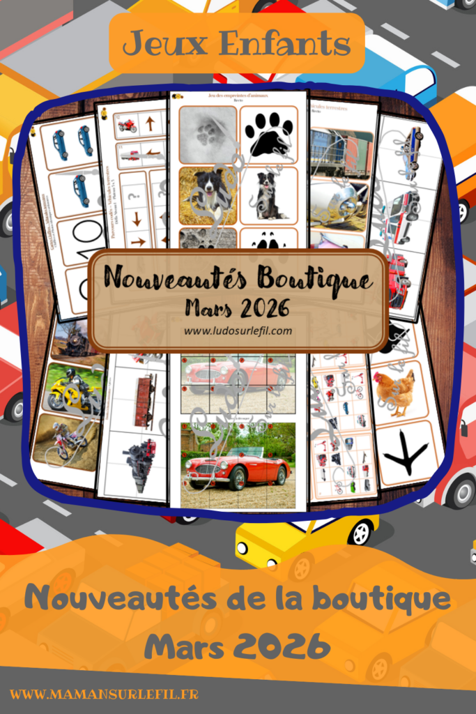 Nouveautés mars 2026 - Boutique en ligne Ludo sur le fil - fichiers jeux pdf à télécharger et imprimer ou jeux imprimés envoyés à domicile - Thèmes Véhicules et moyens de transport terrestres, animaux - jeu des empreintes d'animaux, parcours codés, reproduis la grille, puzzles, mise en paire, puzzles trac, cartes Chiffres, jeu du zoom, cartes type Montessori, mathématiques, calcul, observation, langage oral, vocabulaire - Photos sur fond blanc - Association, mise en paire, mathématiques - jeux, activités - PDF à télécharger et imprimer - PDF Gratuit, Printable à télécharger gratuitement - atelier autocorrectif multi niveaux donc progressif - Vocabulaire, lexique - Maternelle Cycle 2 - Autonomie - modes de déplacement, transports, véhicules terrestres, animaux - mslf
