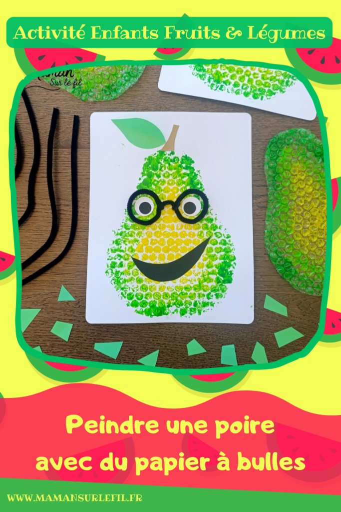 Peindre une poire rigolote avec du papier à bulles : activité créative, peinture et manuelle enfants - Technique de peinture ludique et dégradé de couleurs - Visage rigolo avec découpage et collage de papier - Lunettes en fil chenille - Bricolage - Fruits du printemps - Décoration DIY Fait maison - Bricolage facile et rapide - Thème fruits et légumes, potager, jardinage, nature, printemps, automne, hiver - Bricolage et décoration sympa et facile - Arts visuels maternelle et élémentaire - Cycles 1 et 2 - Créativité - tutoriel photos et vidéo - mslf