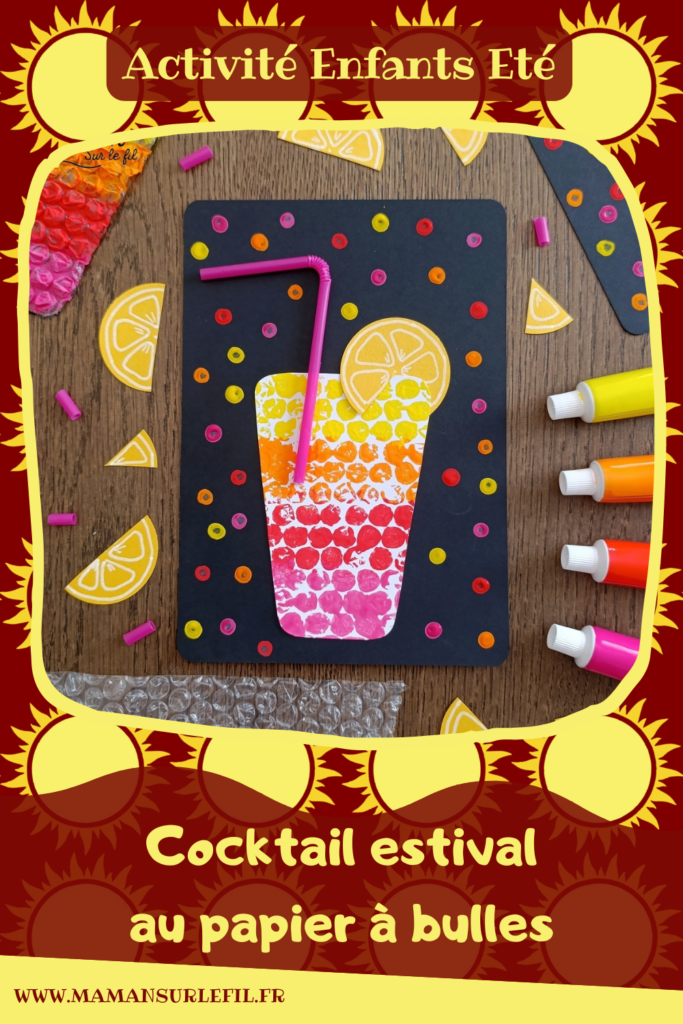 Peindre des cocktails avec du papier à bulles : activité créative, peinture, récup' et manuelle enfants - Recyclage, surcyclage de papier à bulles - Deux techniques et deux façons de faire - Garder le papier à bulles et l'utiliser comme empreintes - Rondelles de citron, pailles, dégradés de couleurs - Découpage, collage - Contraste entre couleurs vives et noir - Peinture avec cotons-tiges et pointillisme - Décoration DIY Fait maison - Arts visuels et Bricolage facile - Thème gourmandises, boissons, apéro, goûters, vacances, été - Bricolage et décoration sympa et facile - Arts visuels maternelle et élémentaire, adultes - Cycles 1 et 2 - Créativité - tutoriel photos et vidéo - mslf