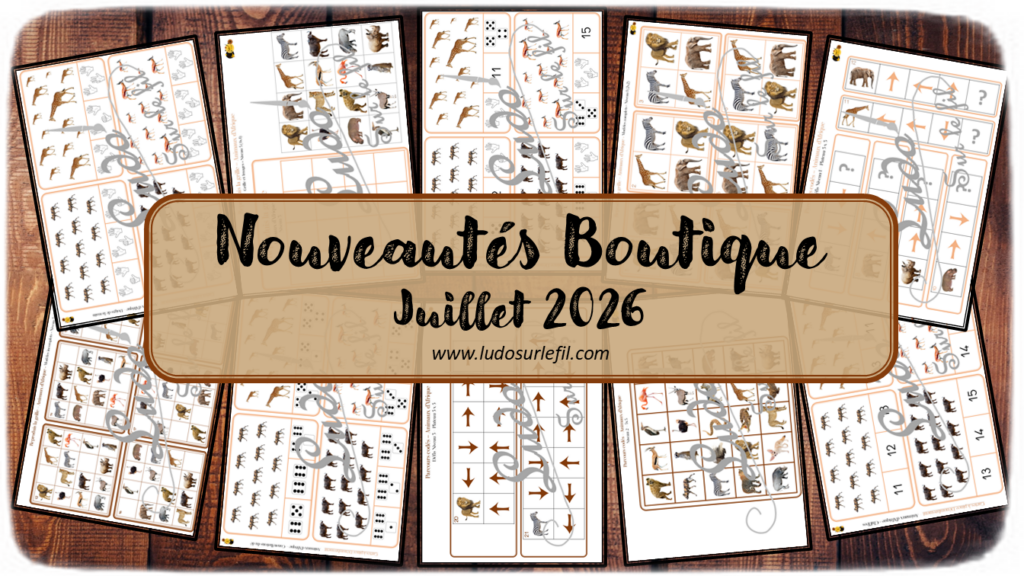 Nouveautés juillet 2026 - Boutique en ligne Ludo sur le fil - fichiers jeux pdf à télécharger et imprimer ou jeux imprimés envoyés à domicile - Thèmes Animaux d'Afrique, de la savane, du désert, été - reproduis la grille, parcours codés, carte à pince, dénombrement, mathématiques, observation, discrimination visuelle, mémoire, langage oral, vocabulaire, Montessori - Photos sur fond blanc - Association, mise en paire, mathématiques - jeux, activités - PDF à télécharger et imprimer - PDF Gratuit, Printable à télécharger gratuitement - Kit thématique - atelier autocorrectif multi niveaux donc progressif - Vocabulaire, lexique - Maternelle Cycle 2 - Autonomie - mslf