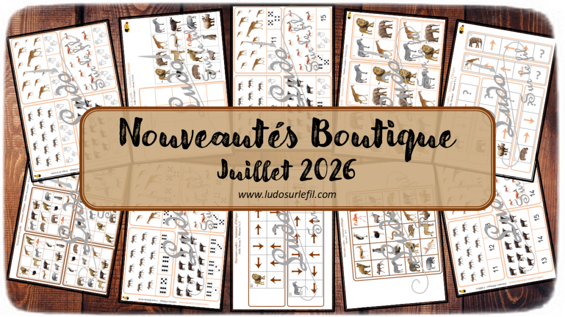 Nouveautés juillet 2026 - Boutique en ligne Ludo sur le fil - fichiers jeux pdf à télécharger et imprimer ou jeux imprimés envoyés à domicile - Thèmes Animaux d'Afrique, de la savane, du désert, été - reproduis la grille, parcours codés, carte à pince, dénombrement, mathématiques, observation, discrimination visuelle, mémoire, langage oral, vocabulaire, Montessori - Photos sur fond blanc - Association, mise en paire, mathématiques - jeux, activités - PDF à télécharger et imprimer - PDF Gratuit, Printable à télécharger gratuitement - Kit thématique - atelier autocorrectif multi niveaux donc progressif - Vocabulaire, lexique - Maternelle Cycle 2 - Autonomie - mslf